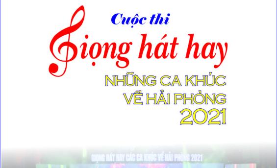 Cuộc thi Giọng hát hay những ca khúc về Hải Phòng - 2021